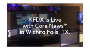 KFDX is Live with Core News in Wichita Falls, TX