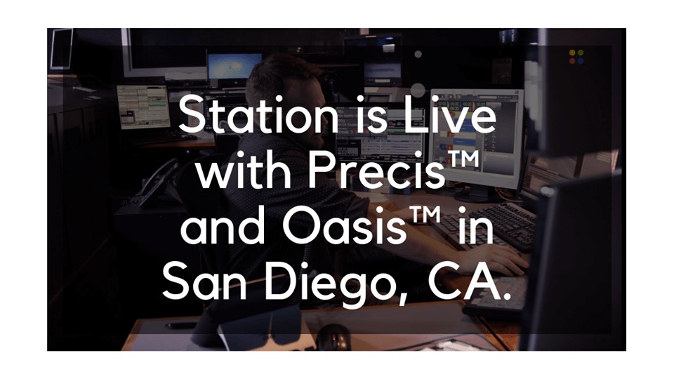 Go live with Precis and Oasis in San Diego, CA